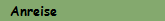 Anreise